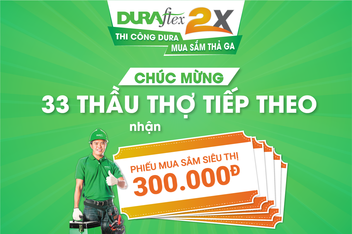 DURAflex CHÚC MỪNG 33 THẦU THỢ NHẬN PHIẾU SIÊU THỊ 300K