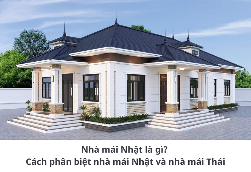 Nhà mái Nhật là gì? Cách phân biệt nhà mái Nhật và nhà mái Thái