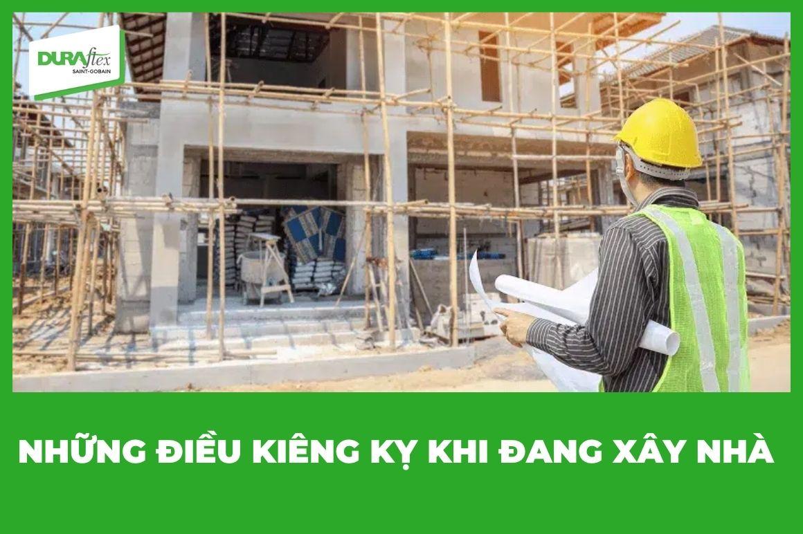 những điều kiêng kỵ khi đang xây nhà