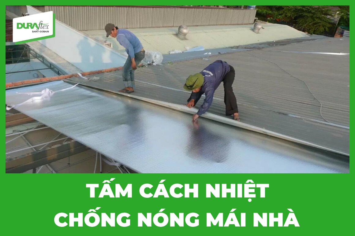 10 tấm cách nhiệt chống nóng mái nhà hiệu quả