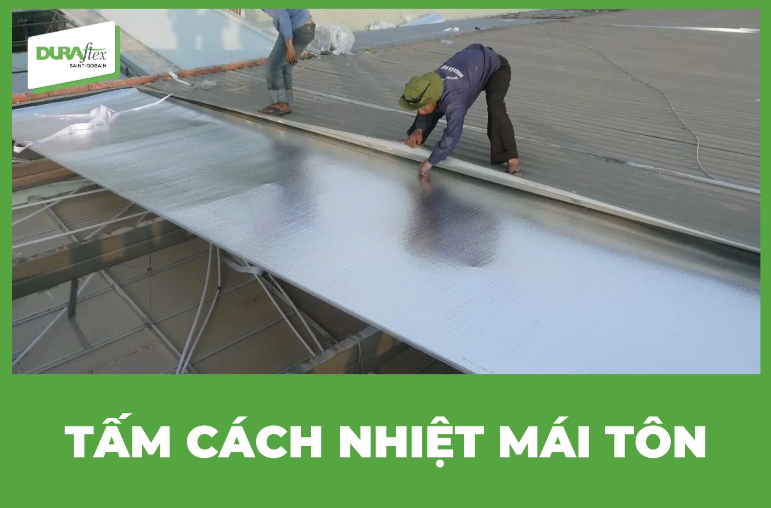 7 tấm cách nhiệt mái tôn siêu chống nóng giảm ồn