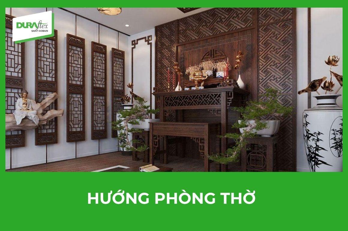Hướng phòng thờ nên đặt thế nào chuẩn phong thủy