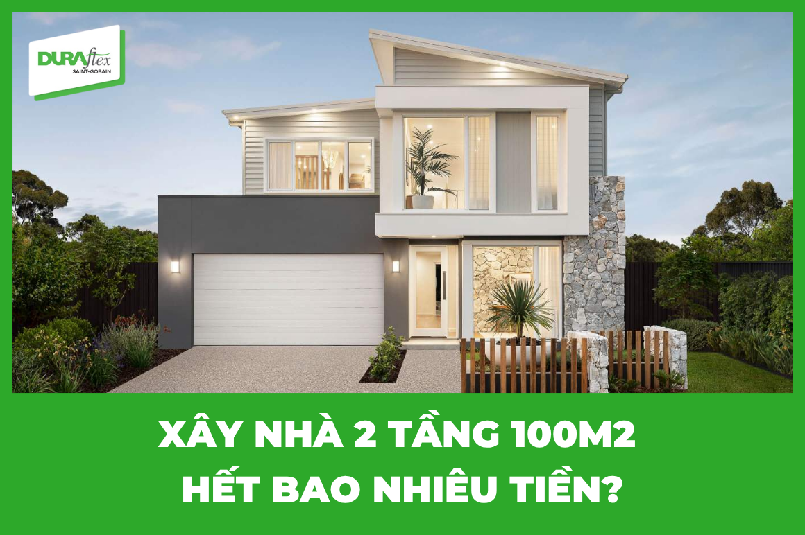 Xây nhà 2 tầng 100m2 hết bao nhiêu tiền