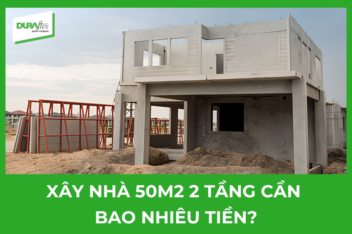 Xây nhà 50m2 2 tầng cần bao nhiêu tiền?