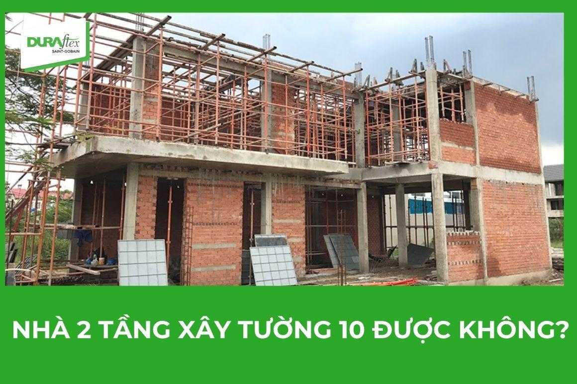 Nhà 2 tầng có xây tường 10 được không