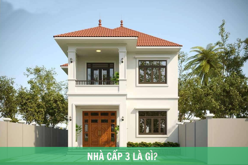 Nhà cấp 3 là gì?